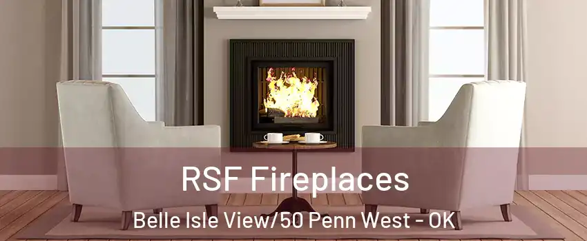 RSF Fireplaces Belle Isle View/50 Penn West - OK