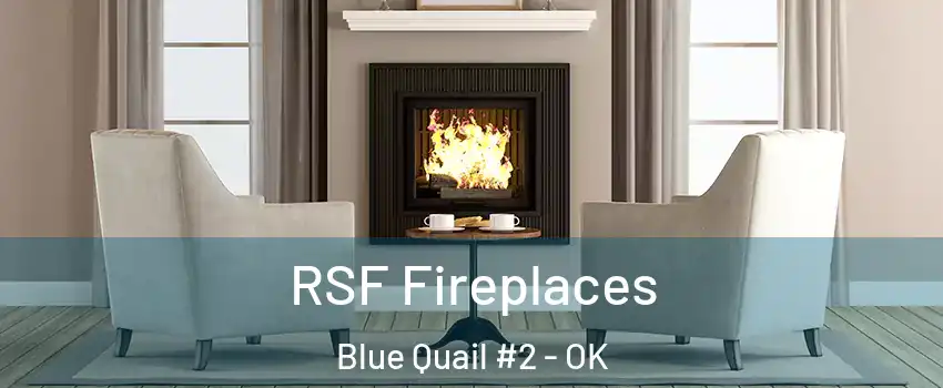 RSF Fireplaces Blue Quail #2 - OK