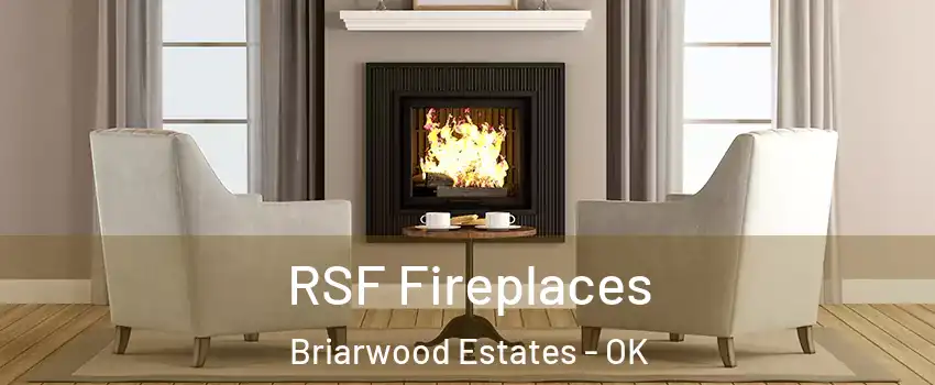 RSF Fireplaces Briarwood Estates - OK