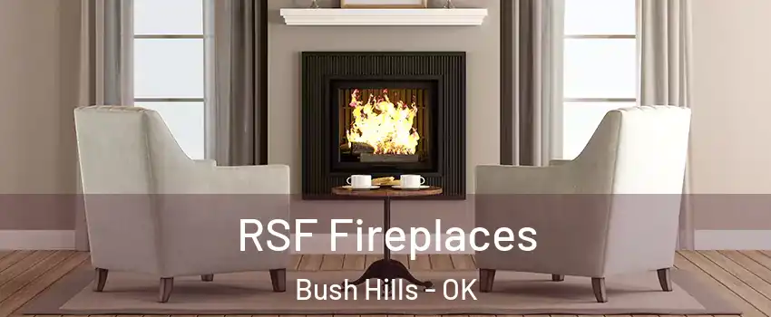 RSF Fireplaces Bush Hills - OK