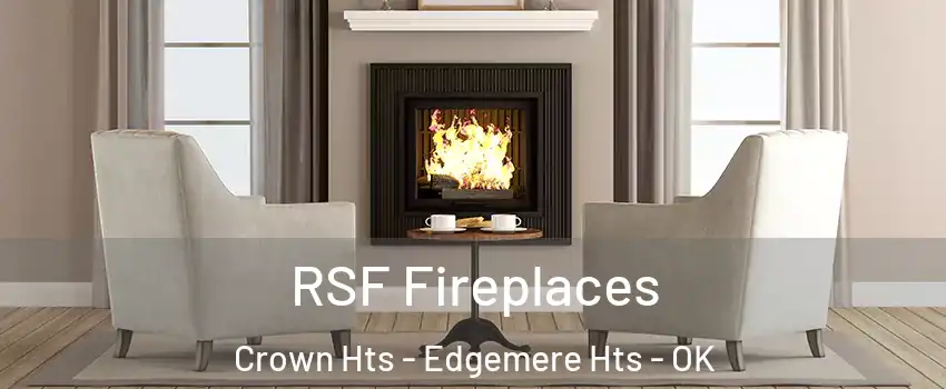 RSF Fireplaces Crown Hts - Edgemere Hts - OK
