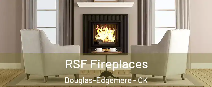 RSF Fireplaces Douglas-Edgemere - OK