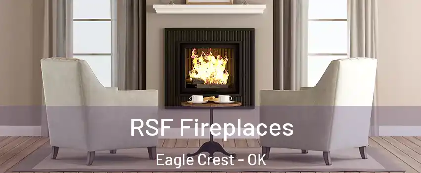 RSF Fireplaces Eagle Crest - OK