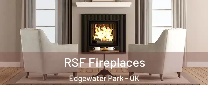 RSF Fireplaces Edgewater Park - OK