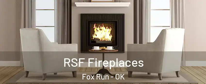 RSF Fireplaces Fox Run - OK