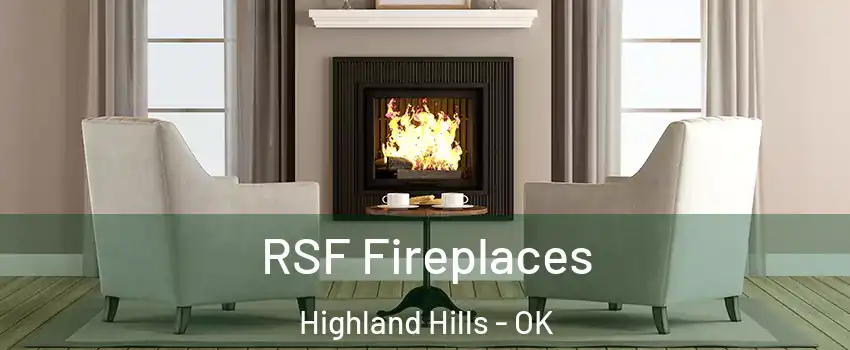 RSF Fireplaces Highland Hills - OK