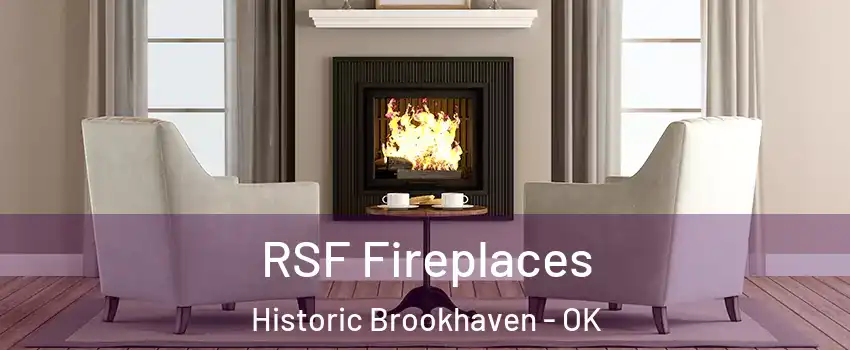 RSF Fireplaces Historic Brookhaven - OK