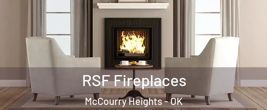 RSF Fireplaces McCourry Heights - OK