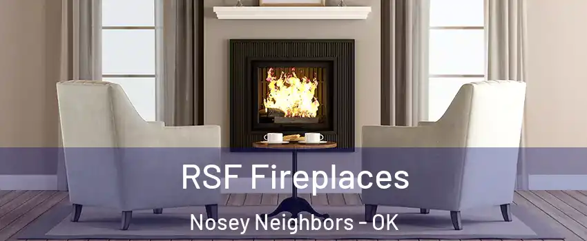 RSF Fireplaces Nosey Neighbors - OK