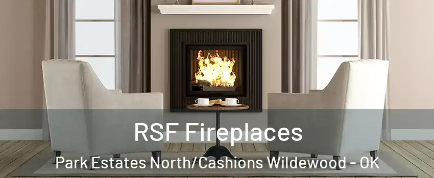 RSF Fireplaces Park Estates North/Cashions Wildewood - OK