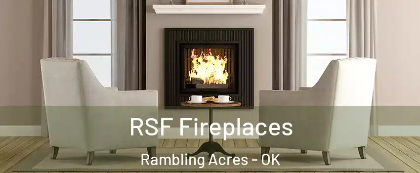 RSF Fireplaces Rambling Acres - OK