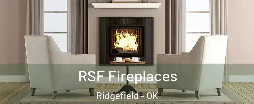RSF Fireplaces Ridgefield - OK