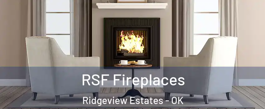 RSF Fireplaces Ridgeview Estates - OK
