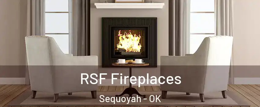 RSF Fireplaces Sequoyah - OK