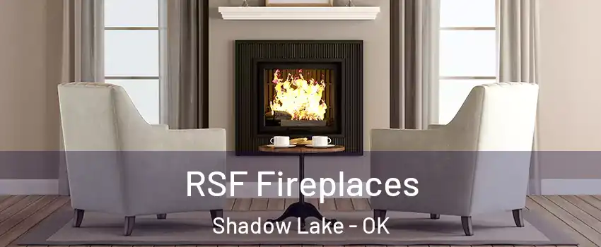 RSF Fireplaces Shadow Lake - OK