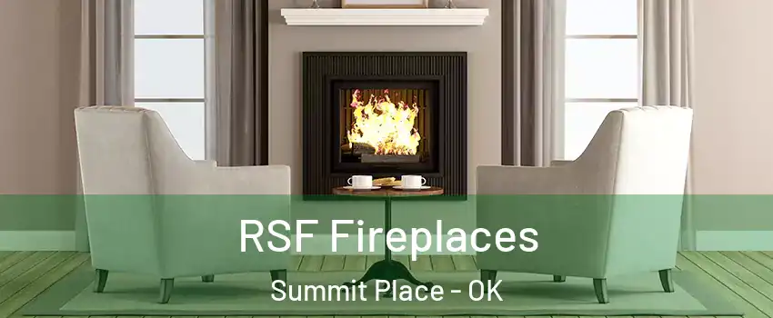 RSF Fireplaces Summit Place - OK