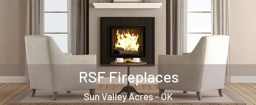 RSF Fireplaces Sun Valley Acres - OK