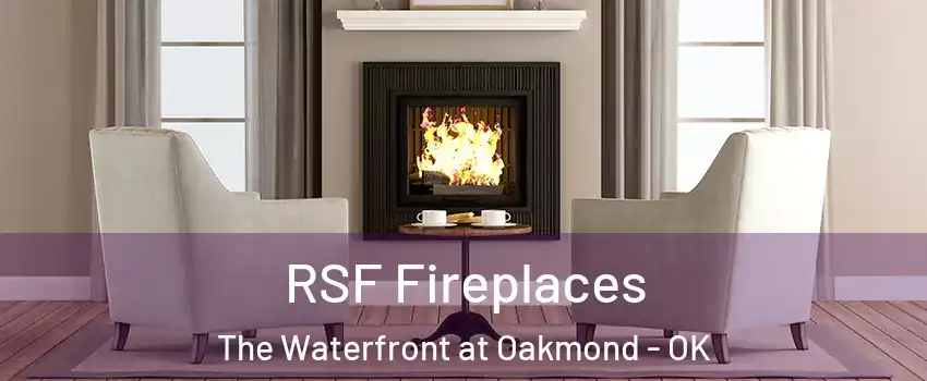 RSF Fireplaces The Waterfront at Oakmond - OK