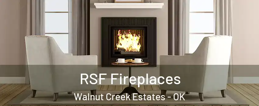 RSF Fireplaces Walnut Creek Estates - OK