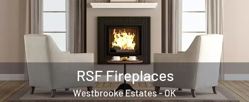 RSF Fireplaces Westbrooke Estates - OK