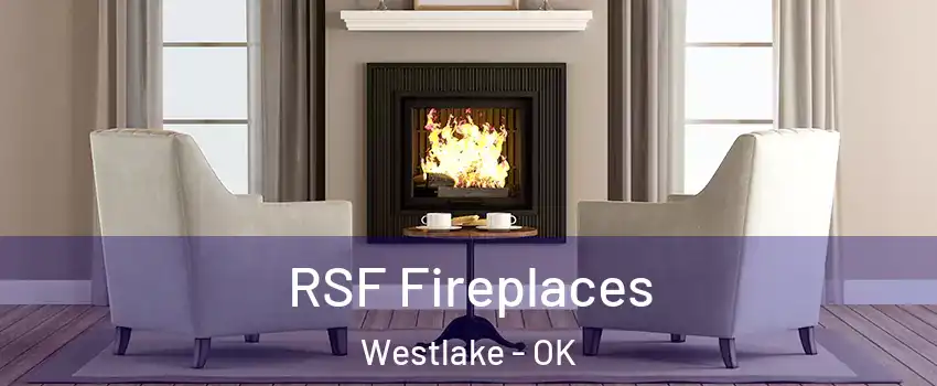 RSF Fireplaces Westlake - OK