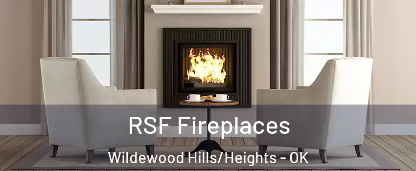 RSF Fireplaces Wildewood Hills/Heights - OK