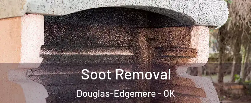 Soot Removal Douglas-Edgemere - OK