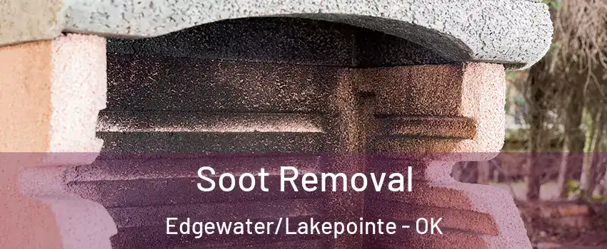 Soot Removal Edgewater/Lakepointe - OK