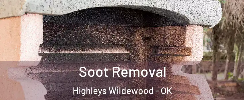 Soot Removal Highleys Wildewood - OK