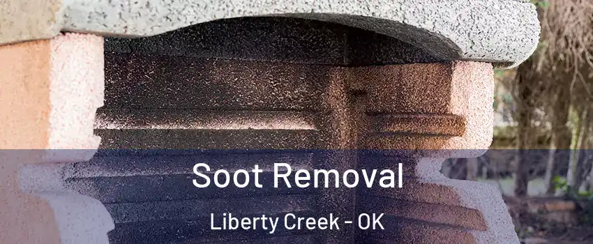 Soot Removal Liberty Creek - OK