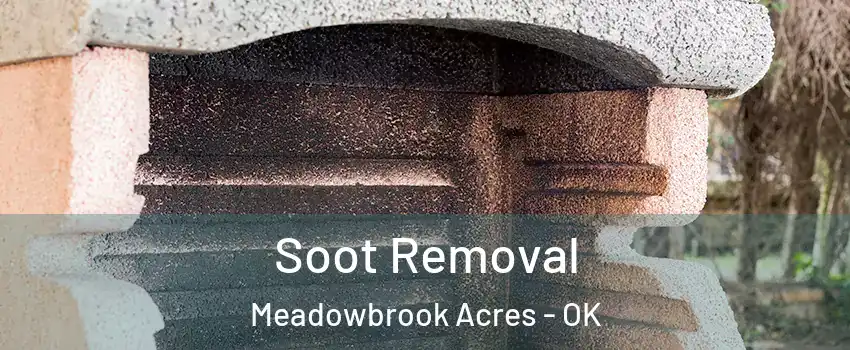 Soot Removal Meadowbrook Acres - OK
