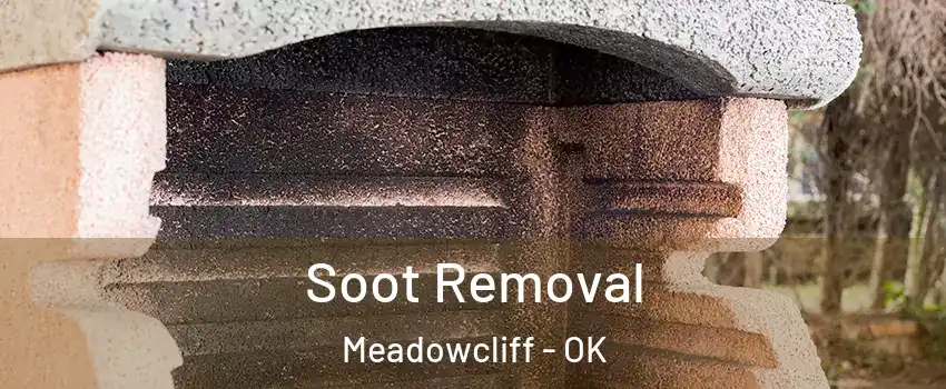 Soot Removal Meadowcliff - OK