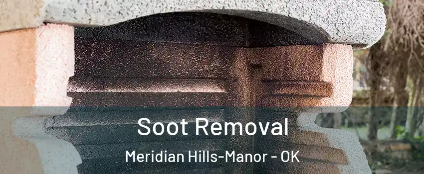 Soot Removal Meridian Hills-Manor - OK