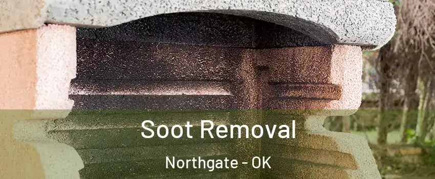 Soot Removal Northgate - OK