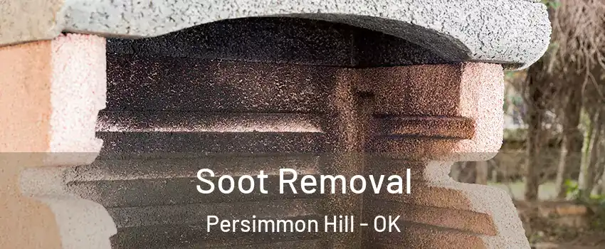 Soot Removal Persimmon Hill - OK