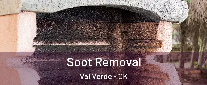 Soot Removal Val Verde - OK