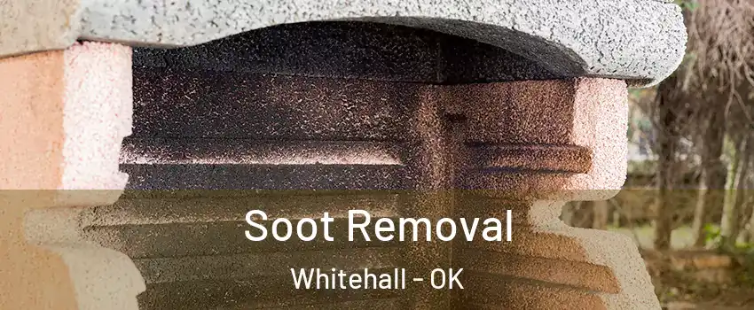 Soot Removal Whitehall - OK
