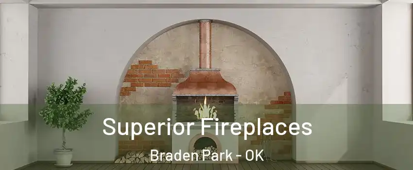 Superior Fireplaces Braden Park - OK