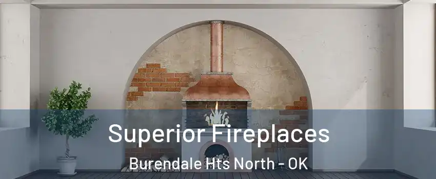 Superior Fireplaces Burendale Hts North - OK