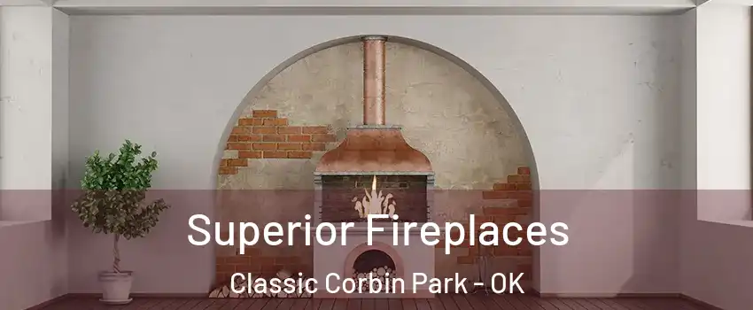 Superior Fireplaces Classic Corbin Park - OK