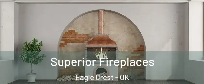 Superior Fireplaces Eagle Crest - OK