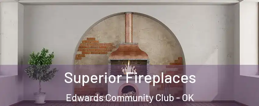 Superior Fireplaces Edwards Community Club - OK