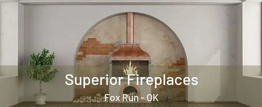 Superior Fireplaces Fox Run - OK