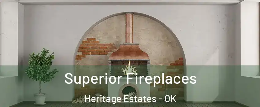 Superior Fireplaces Heritage Estates - OK