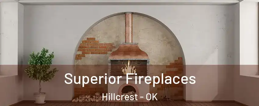Superior Fireplaces Hillcrest - OK