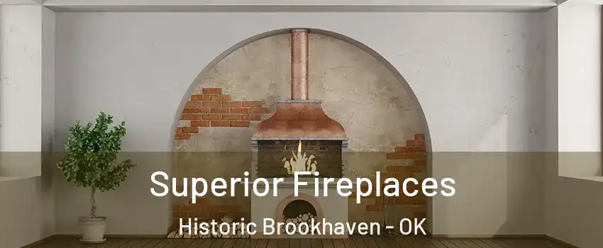 Superior Fireplaces Historic Brookhaven - OK