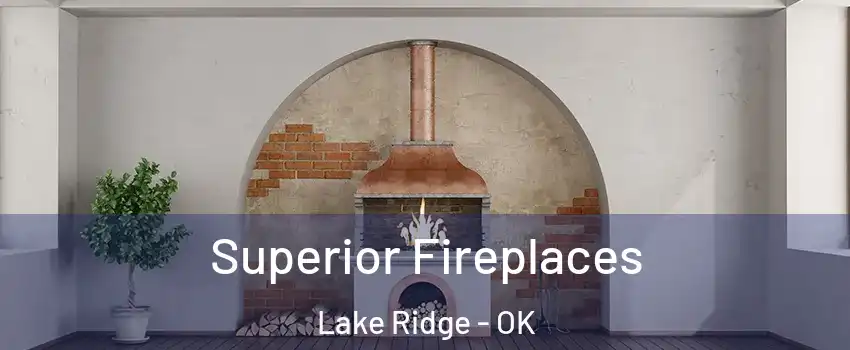 Superior Fireplaces Lake Ridge - OK