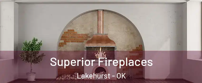 Superior Fireplaces Lakehurst - OK