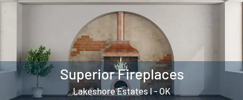 Superior Fireplaces Lakeshore Estates I - OK