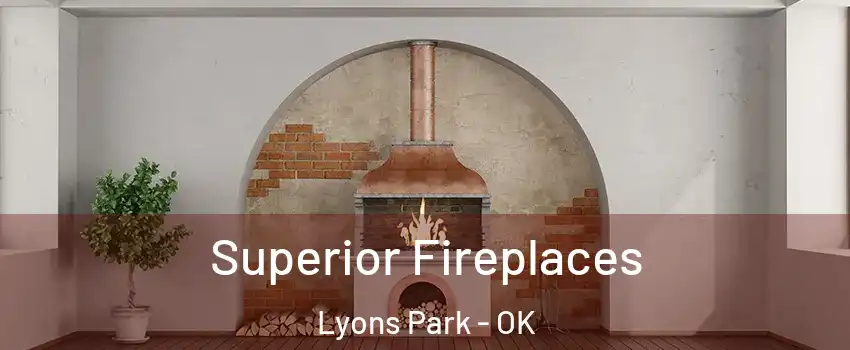 Superior Fireplaces Lyons Park - OK